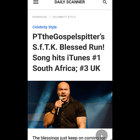 Image link to article on The Daily Scanner - PTtheGospelSpitter's S.f.T.K. Blessed Run! Song hits iTunes #1 South Afrika; #3 UK
